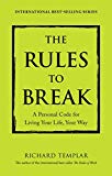 Book The Rules to Break: A Personal Code for Living Your Life, Your Way free