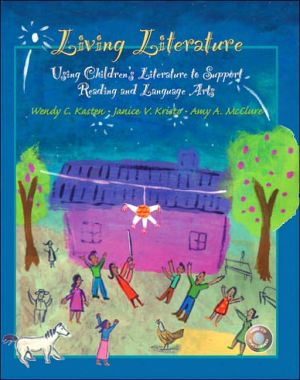 Book Living Literature: Using Children's Literature to Support Reading and Language Arts free