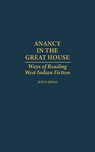 Book Anancy in the Great House: Ways of Reading West Indian Fiction (Contributions in Afro-American and African Studies) free