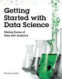 Book Getting Started with Data Science: Making Sense of Data with Analytics: Making Sense of Data with Analytics (IBM Press) free