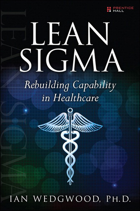 Book Lean Sigma--Rebuilding Capability in Healthcare free