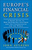 Book Europe's Financial Crisis: A Short Guide to How the Euro Fell into Crisis and the Consequences for the World (paperback) free