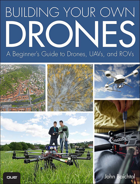 Book Building Your Own Drones: A Beginners' Guide to Drones, UAVs, and ROVs free