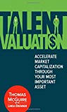 Book Talent Valuation: Accelerate Market Capitalization through Your Most Important Asset free Book Talent Valuation: Accelerate Market Capitalization through Your Most Important Asset free