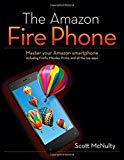 Book The Amazon Fire Phone: Master your Amazon smartphone including Firefly, Mayday, Prime, and all the top apps free