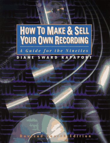 Book How to Make and Sell Your Own Recording : A Guide for the Nineties free