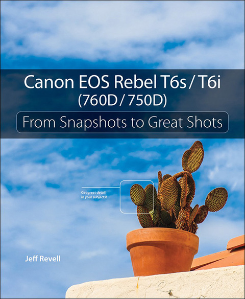 Book Canon EOS Rebel T6s / T6i (760D / 750D): From Snapshots to Great Shots free