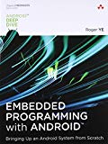 Book Embedded Programming with Android: Bringing Up an Android System from Scratch (Android Deep Dive) free