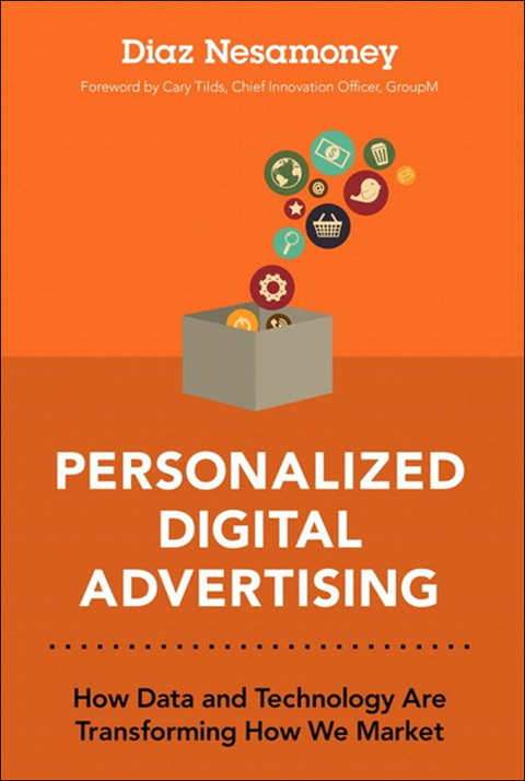 Book Personalized Digital Advertising: How Data and Technology Are Transforming How We Market free
