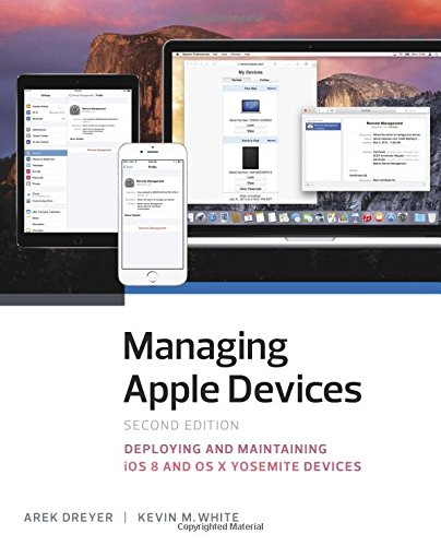 Book Managing Apple Devices: Deploying and Maintaining iOS 8 and OS X Yosemite Devices (2nd Edition) free