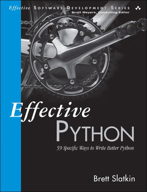 Book Effective Python: 59 Specific Ways to Write Better Python (Effective Software Development Series) free