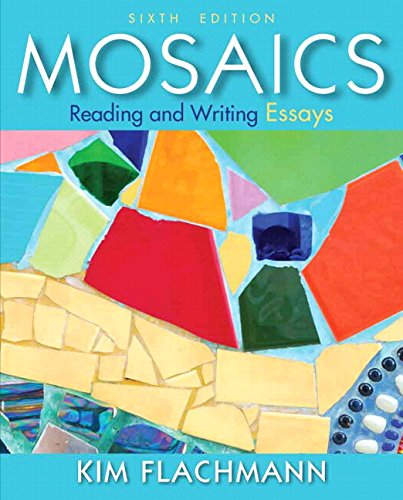 Book Mosaics: Reading and Writing Essays Plus MyWritingLab with Pearson eText -- Access Card Package (6th Edition) free