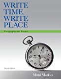 Book Write Time, Write Place: Paragraphs and Essays Plus MyLab Writing with Pearson eText -- Access Card Package (2nd Edition) free