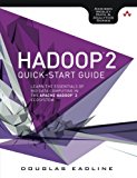 Book Hadoop 2 Quick-Start Guide: Learn the Essentials of Big Data Computing in the Apache Hadoop 2 Ecosystem (Addison-Wesley Data & Analytics) free