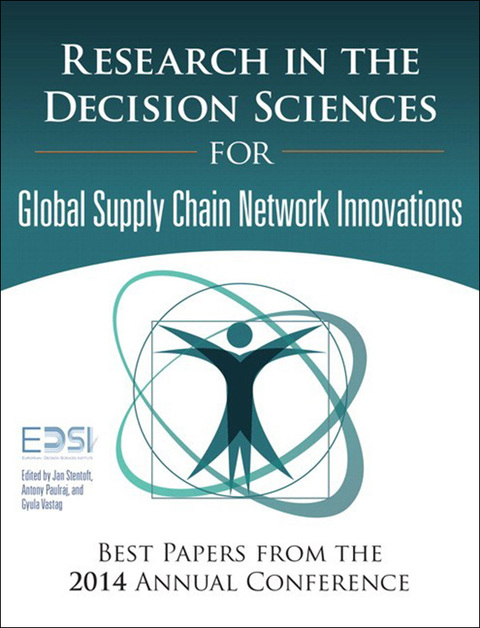 Book Research in the Decision Sciences for Innovations in Global Supply Chain Networks: Best Papers from the 2014 Annual Conference (FT Press Operations Management) free