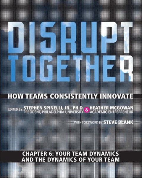 Book Your Team Dynamics and the Dynamics of Your Team (Chapter 6 from Disrupt Together) free