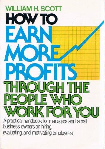 Book How to Earn More Profits Through the People Who Work for You free