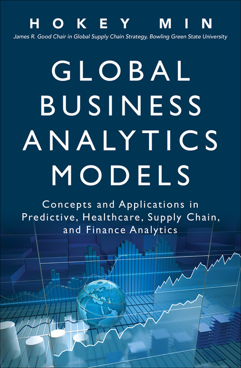 Book Global Business Analytics Models: Concepts and Applications in Predictive, Healthcare, Supply Chain, and Finance Analytics (FT Press Analytics) free