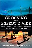 Book Crossing the Energy Divide: Moving from Fossil Fuel Dependence to a Clean-Energy Future (paperback) free
