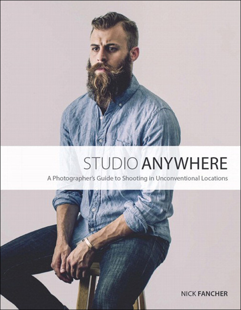 Book Studio Anywhere: A Photographer's Guide to Shooting in Unconventional Locations free