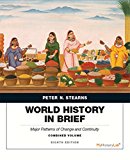 Book World History in Brief: Major Patterns of Change and Continuity, Combined Volume plus NEW MyLab History with Pearson eText -- Access Card Package (8th Edition) free