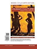 Book Human Culture, Books a la Carte Edition and REVEL for Human Culture: Highlights of Cultural Anthropology -- Access Card (3rd Edition) free