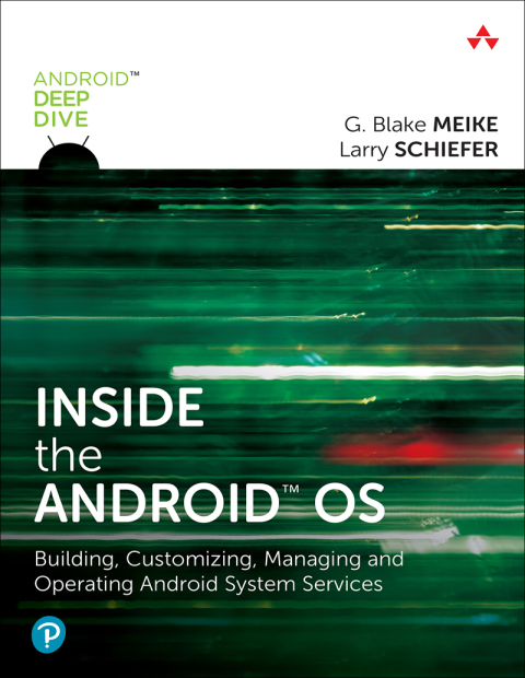 Book Inside the Android OS: Building, Customizing, Managing and Operating Android System Services (Android Deep Dive) free