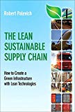 Book Lean Sustainable Supply Chain, The: How to Create a Green Infrastructure with Lean Technologies (paperback) (FT Press Operations Management) free