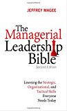 Book The Managerial Leadership Bible: Learning the Strategic, Organizational, and Tactical Skills Everyone Needs Today (2nd Edition) free