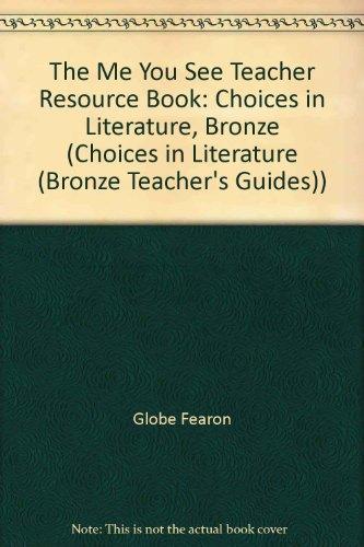 Book The Me You See Teacher Resource Book: Choices In Literature, Bronze (choices In Literature (bronze Teacher's Guides)) free