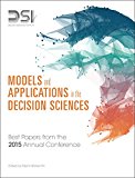 Book Models and Applications in the Decision Sciences: Best Papers from the 2015 Annual Conference (FT Press Analytics) free
