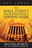Book Wall Street Professional's Survival Guide, The: Success Secrets of a Career Coach (paperback) free