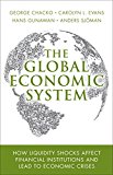 Book Global Economic System, The: How Liquidity Shocks Affect Financial Institutions and Lead to Economic Crises (paperback) free