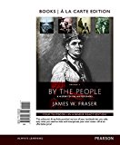 Book By the People, Volume 1, Books a la Carte Edition Plus NEW MyLab History for US History -- Access Card Package (Fraser, The By the People: A History of the United States Series) free