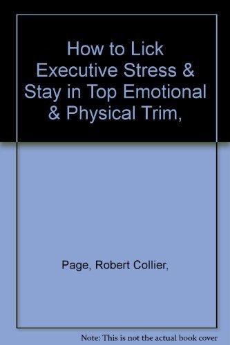 Book How to Lick Executive Stress & Stay in Top Emotional & Physical Trim, free