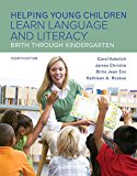 Book Helping Young Children Learn Language and Literacy: Birth Through Kindergarten, Enhanced Pearson eText with Loose-Leaf Version -- Access Card Package (4th Edition) free