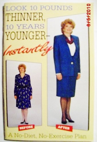 Book Look 10 Pounds Thinner, 10 Years Younger - Instantly: A No Diet, No-Exercise Plan free