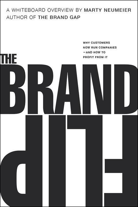 Book Brand Flip, The: Why customers now run companies and how to profit from it (Voices That Matter) free
