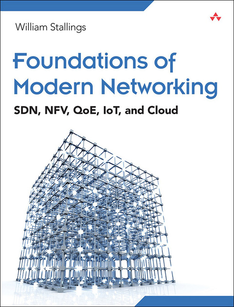 Book Foundations of Modern Networking: SDN, NFV, QoE, IoT, and Cloud free
