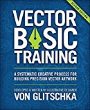 Book Vector Basic Training: A Systematic Creative Process for Building Precision Vector Artwork free