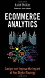 Book Ecommerce Analytics: Analyze And Improve The Impact Of Your Digital Strategy free