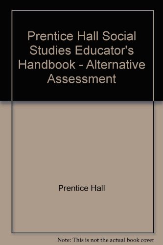 Book Prentice Hall Social Studies Educator's Handbook - Alternative Assessment free