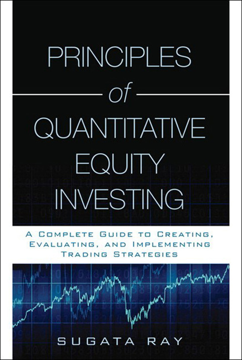 Book Principles of Quantitative Equity Investing: A Complete Guide to Creating, Evaluating, and Implementing Trading Strategies free