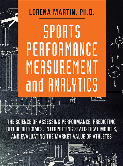 Book Sports Performance Measurement and Analytics: The Science of Assessing Performance, Predicting Future Outcomes, Interpreting Statistical Models, and Evaluating ... Value of Athletes (FT Press Analytics) free