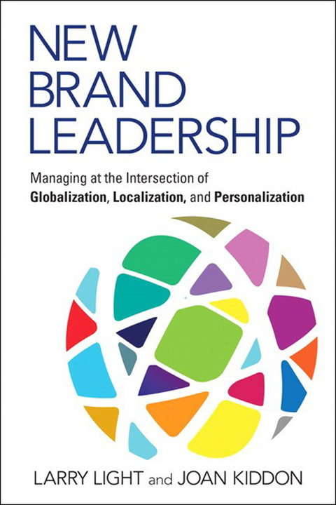 Book New Brand Leadership: Managing at the Intersection of Globalization, Localization and Personalization free