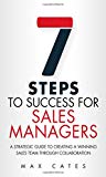 Book Seven Steps to Success for Sales Managers: A Strategic Guide to Creating a Winning Sales Team Through Collaboration free