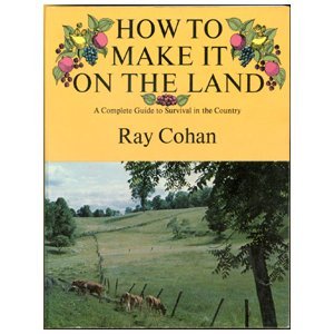 Book How to Make It on the Land: A Complete Guide to Survival in the Country free