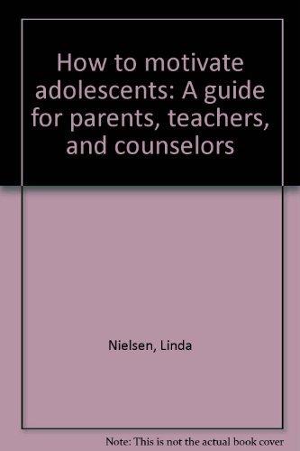 Book How to motivate adolescents: A guide for parents, teachers, and counselors free