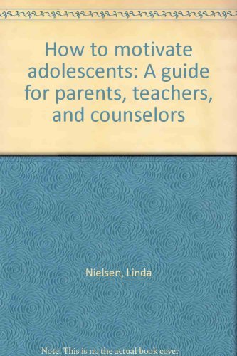 Book How to motivate adolescents: A guide for parents, teachers, and counselors free