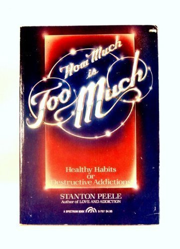 Book How much is too much: Healthy habits or destructive addictions (A Spectrum book) free
